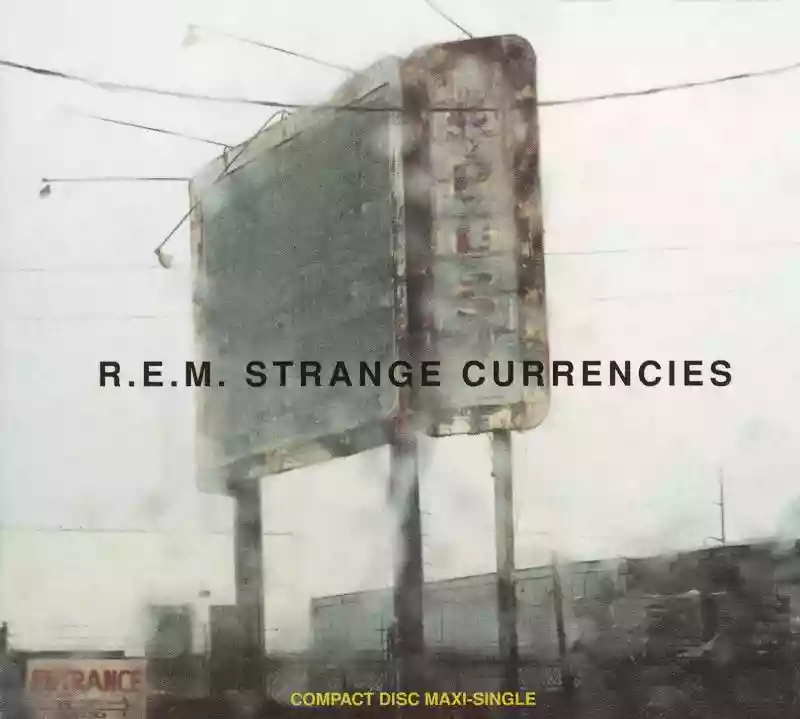 R.E.M.: Strange Currencies