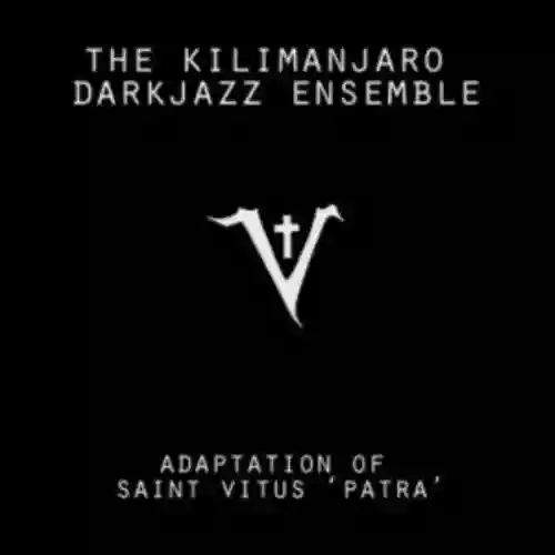 Cover The Kilimanjaro Darkjazz Ensemble - Patra (Saint Vitus)