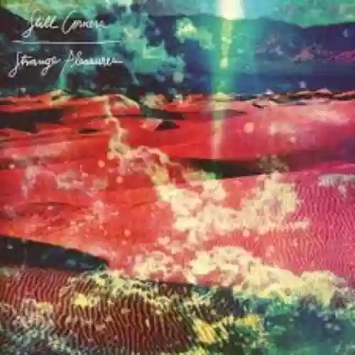 Cover Still Corners - Strange Pleasures