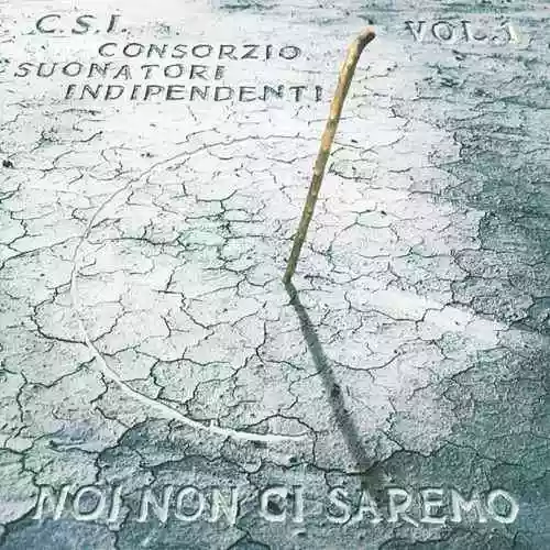 Cover Consorzio Suonatori Indipendenti - Noi non ci saremo, Volume 1
