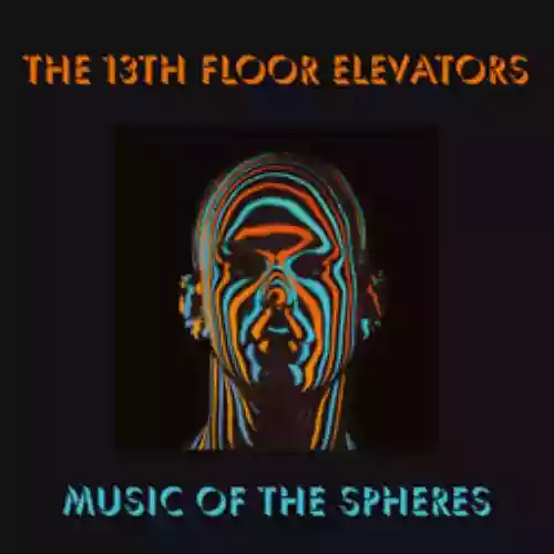 Cover 13th Floor Elevators - Music Of The Spheres