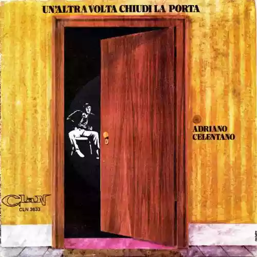 Cover Adriano Celentano - Un'Altra Volta Chiudi La Porta