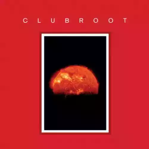 Cover Clubroot - Clubroot (III - MMXII)