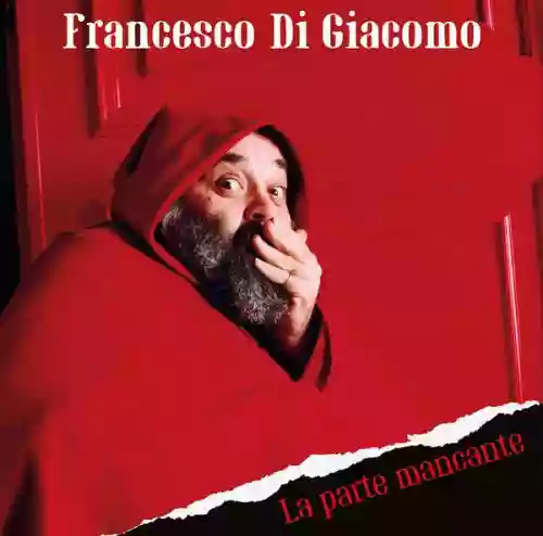 Cover Francesco Di Giacomo - La parte mancante