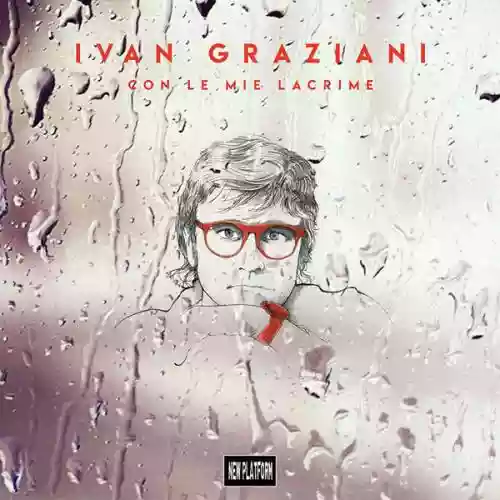 Cover Ivan Graziani - Con Le Mie Lacrime (As Tears Go By)  / L'Orchestrale Bastardo