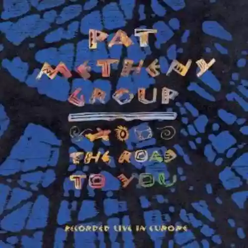Cover Pat Metheny Group - The Road To You (Recorded Live In Europe)