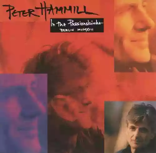 Cover Peter Hammill - In The Passionskirche (Berlin MCMXCII)