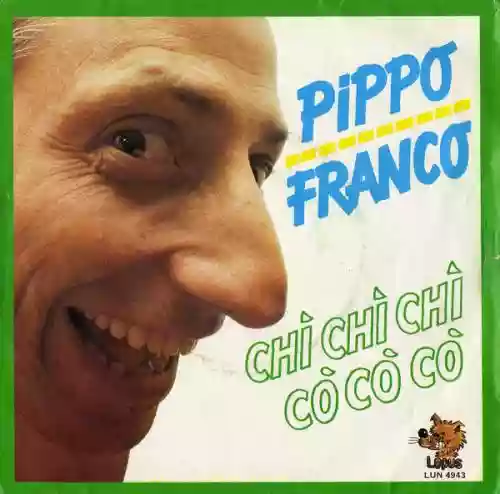 Cover Pippo Franco - Chì Chì Chì Cò Cò Cò