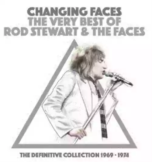 Cover Rod Stewart & The Faces - Changing Faces - The Very Best Of Rod Stewart & The Faces - The Definitive Collection 1969 - 1974