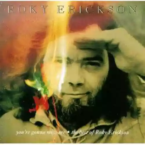 Cover Roky Erickson - You're Gonna Miss Me - The Best Of Roky Erickson