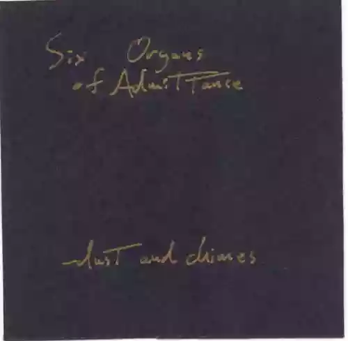 Cover Six Organs of Admittance - Dust And Chimes
