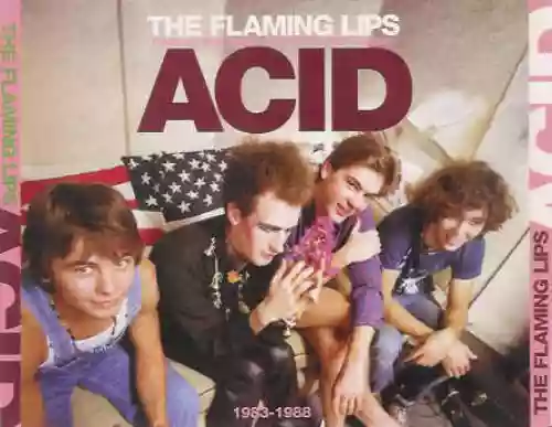 Cover The Flaming Lips - Finally The Punk Rockers Are Taking Acid (1983-1988)