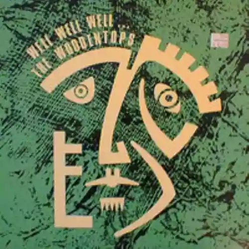Cover The Woodentops - Well Well Well...