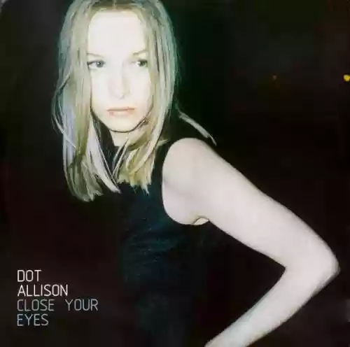 Cover Dot Allison - Close Your Eyes