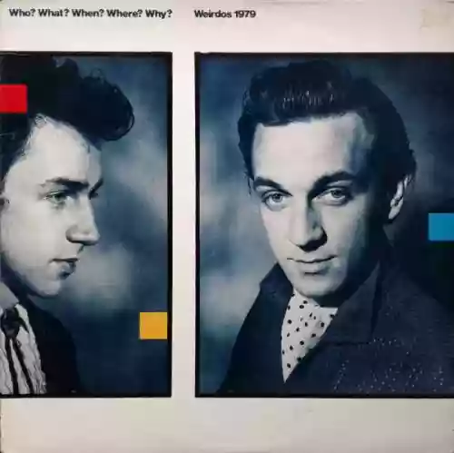 Cover The Weirdos - Who? What? When? Where? Why?