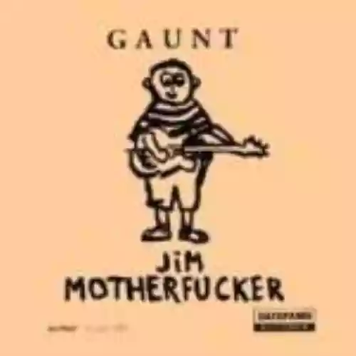 Cover Gaunt - Jim Motherfucker