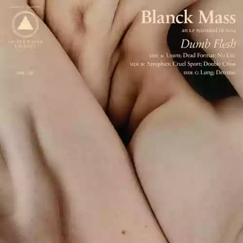 Cover Blanck Mass - Dumb Flesh