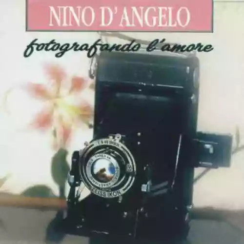 Cover Nino D'Angelo - Fotografando l'amore