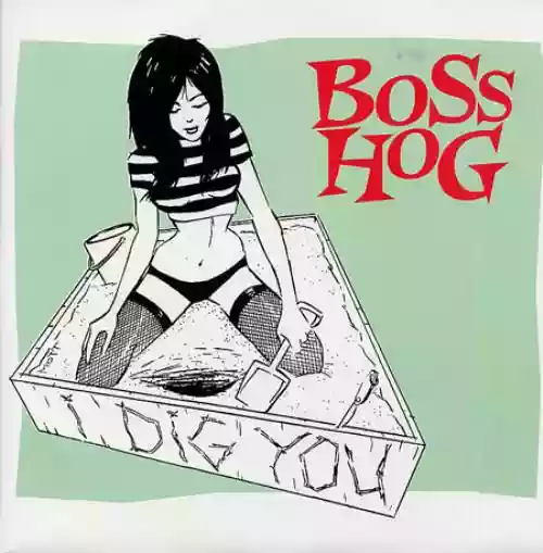Cover Boss Hog - I Dig You